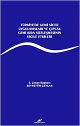 Türkiye'de Gemi Sicili Uygulamaları ve Çıplak Gemi Kira Sözleşmesinin Sicile Etkileri