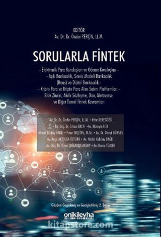 Sorularla Fintek: Elektronik Para Kuruluşları ve Ödeme Kuruluşları - Açık Bankacılık - Kriptopara ve Kriptopara Alım Satım Platformları