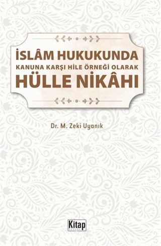 İslam Hukukunda Kanuna Karşı Hile Örneği Olarak Hülle Nikahı