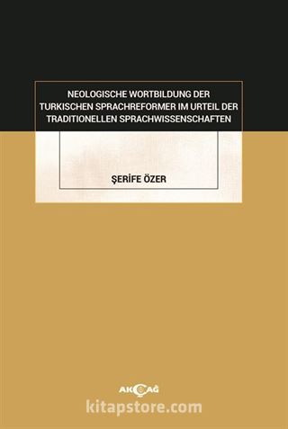 Neologısche Wortbıldung Der Türkıschen Sprachreformer Im Urteil Der Traditionellen Sprachwissenschaften