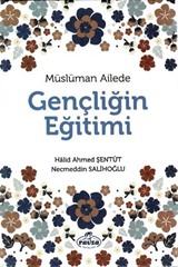 Müslüman Ailede Gençliğin Eğitimi