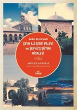 Şarkın Büyük Şeyhi Şeyh Ali Sebtî Palevî ve Şeyhü'ş Şüyûh Risalesi