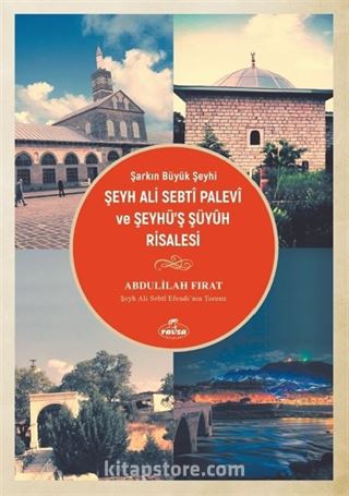 Şarkın Büyük Şeyhi Şeyh Ali Sebtî Palevî ve Şeyhü'ş Şüyûh Risalesi