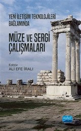 Yeni İletişim Teknolojileri Bağlamında Müze Sergi Çalışmaları