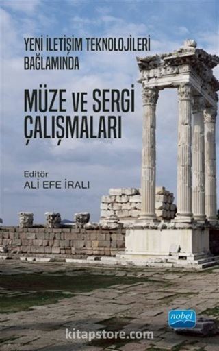 Yeni İletişim Teknolojileri Bağlamında Müze Sergi Çalışmaları