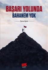 Başarı Yolunda Bahanem Yok