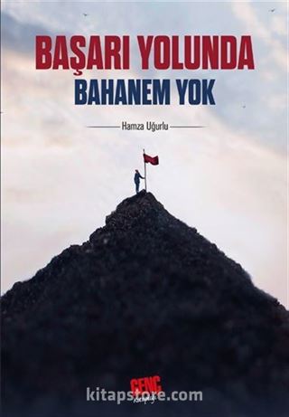 Başarı Yolunda Bahanem Yok