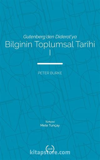 Gutenberg'den Diderot'ya Bilginin Toplumsal Tarihi 1