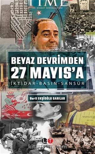 Beyaz Devrimden 27 Mayıs'a İktidar-Basın-Sansür