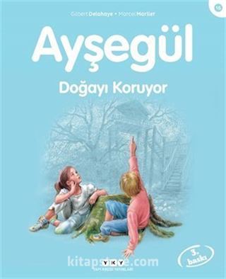 Ayşegül 16 / Doğayı Koruyor