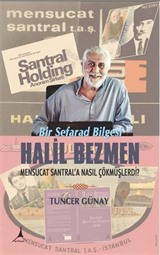 Bir Sefarad Bilgesi; Halil Bezmen / Mensucat Santral'a Nasıl Çökmüşlerdi ?