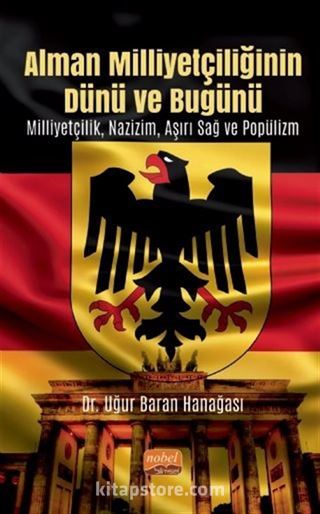 Alman Milliyetçiliğinin Dünü ve Bugünü Milliyetçilik, Nazizm, Aşırı Sağ ve Popülizm