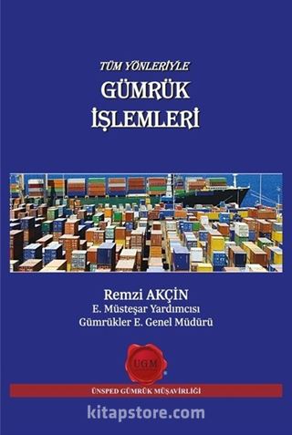 Tüm Yönleriyle Gümrük İşlemleri