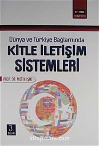 Dünya ve Türkiye Bağlamında Kitle İletişim Sistemleri