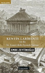 Kentin Labirenti ya da St.Louis'deki İyonik Sütun