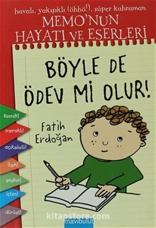 Memo'nun Hayatı ve Eserleri - 1 : Böyle de Ödev mi Olur?