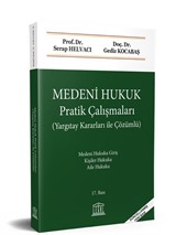 Medeni Hukuk Pratik Çalışmaları (Yargıtay Kararları ile Çözümlü)