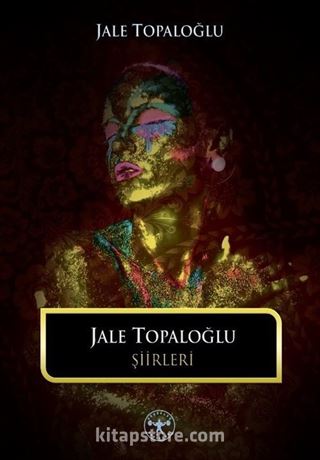 Jale Topaloğlu Şiirleri