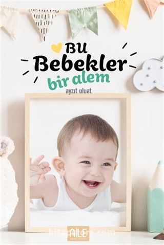 Bu Bebekler Bir Âlem