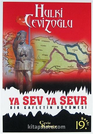 Ya Sev Ya Sevr (Bir Gafletin Büyümesi)