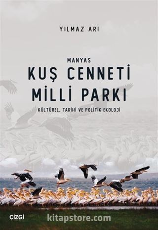 Manyas Kuş Cenneti Milli Parkı (Kültürel, Tarihi ve Politik Ekoloji)