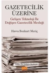 Gazetecilik Üzerine - Gelişen Teknoloji ile Değişen Gazetecilik Mesleği