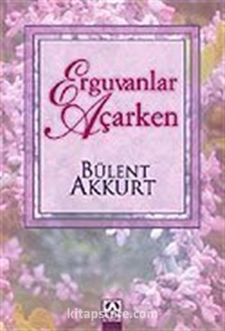 Erguvanlar Açarken