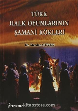 Türk Halk Oyunlarının Şamani Kökleri