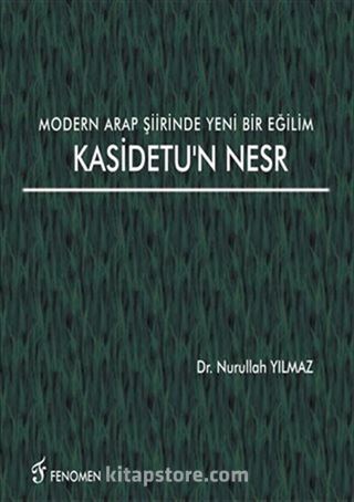 Modern Arap Şiirinde Yeni Bir Eğilim Kasidetu'n Nesr