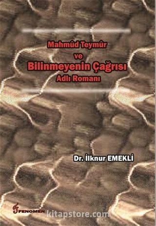 Mahmud Teymur ve Bilinmeyenin Çağrısı Adlı Romanı