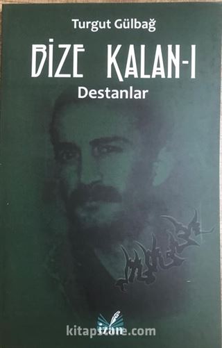 Bize Kalan 1 / Destanlar