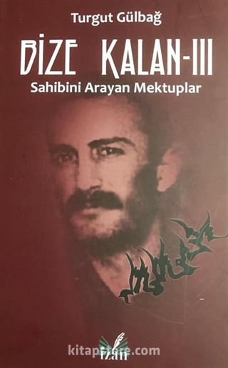 Bize Kalan 3 / Sahibini Arayan Mektuplar