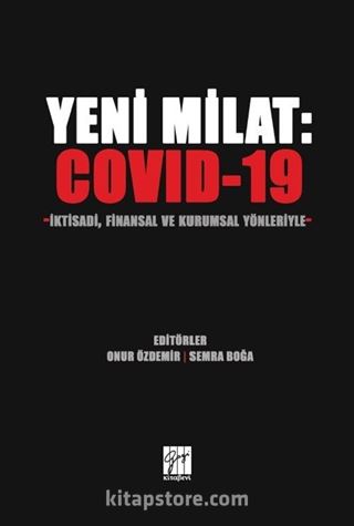 Yeni Milat : Covid-19 İktisadi, Finansal ve Kurumsal Yönleriyle