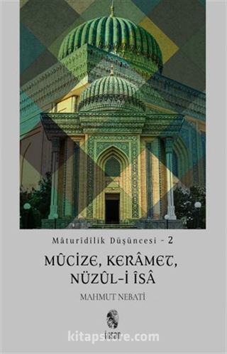 Maturidilik Düşüncesi 2 / Mûcize, Keramet, Nüzûl-i Îsa