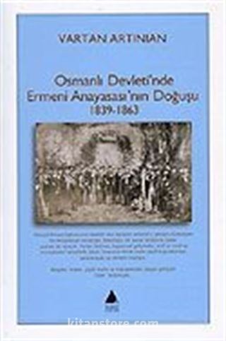 Osmanlı Devleti'nde Ermeni Anayasası'nın Doğuşu 1839-1863