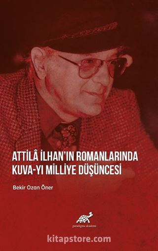 Attila İlhan'ın Romanlarında Kuva-yı Milliye Düşüncesi