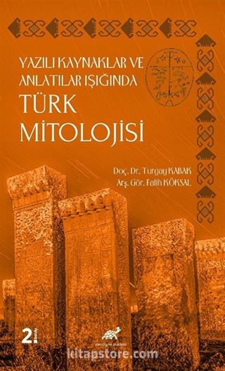 Yazılı Kaynaklar ve Anlatılar Işığında Türk Mitolojisi