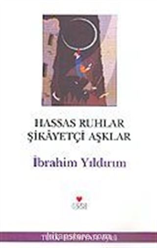 Hassas Ruhlar Şikayetçi Aşklar