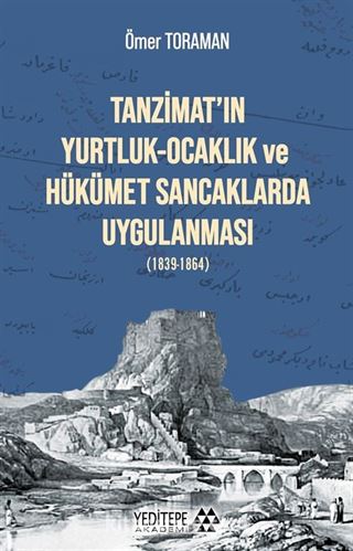 Tanzimat'ın Yurtluk-Ocaklık ve Hükümet Sancaklarda Uygulanması (1839-1864)