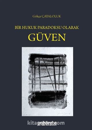 Bir Hukuk Paradoksu Olarak Güven