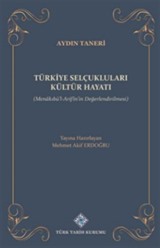 Türkiye Selçukluları Kültür Hayatı (Menakıbü'l-Arifîn'in Değerlendirilmesi