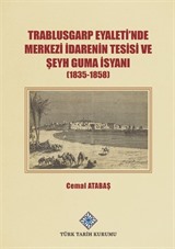 Trablusgarp Eyaleti'nde Merkezi İdarenin Tesisi ve Şeyh Guma İsyanı (1835-1858)