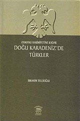 Osmanlı Hakimiyetine Kadar Doğu Karadeniz'de Türkler