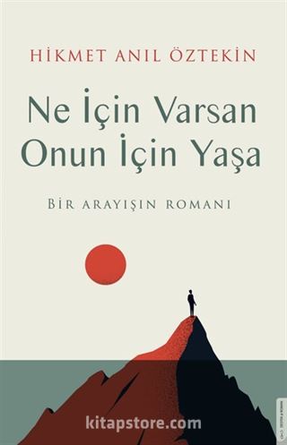 Ne İçin Varsan Onun İçin Yaşa