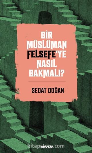 Bir Müslüman Felsefe'ye Nasıl Bakmalı?