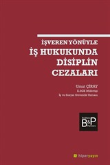 İşveren Yönüyle İş Hukukunda Disiplin Cezaları