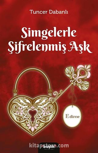 Simgelerle Şifrelenmiş Aşk Edirne