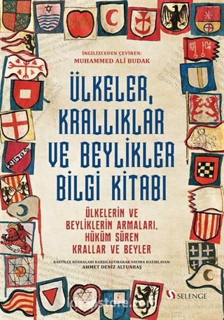 Ülkeler, Krallıklar ve Beylikler Bilgi Kitabı: Ülkelerin ve Beyliklerin Armaları, Hüküm Süren Krallar ve Beyler