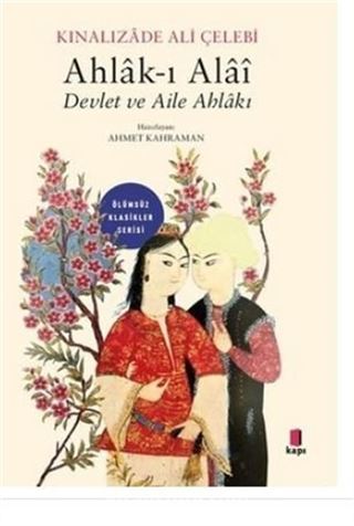 Ahlak-ı Alai Devlet ve Aile Ahlakı - Ölümsüz Klasikler