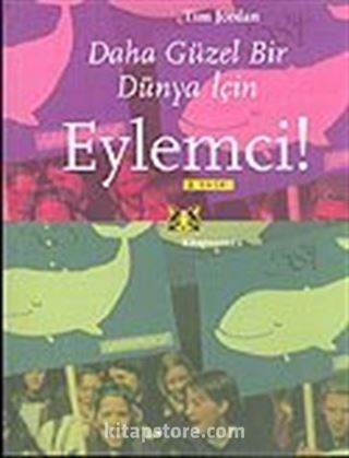 Eylemci / Daha Güzel Bir Dünya İçin